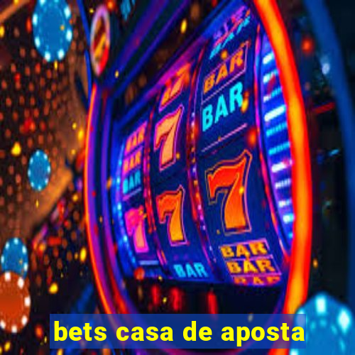 bets casa de aposta